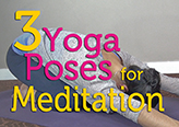 3 Yoga Poses for Meditation