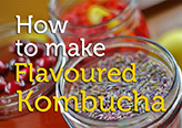 How to Make Flavoured Kombucha 