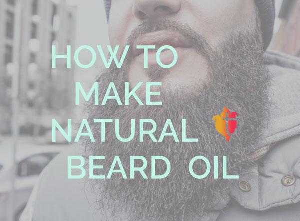 step-by-tep guide to make your own beard oil